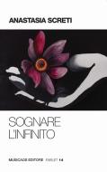 Ebook Sognare l'infinito di Anastasia Screti edito da Musicaos Editore