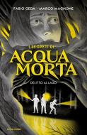 Ebook I segreti di Acquamorta. Delitto al lago di Geda Fabio, Magnone Marco edito da Mondadori