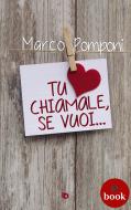 Ebook Tu chiamale, se vuoi... di Marco Pomponi edito da Edizioni DrawUp
