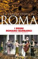 Ebook I regni romano-barbarici di Montesano Marina, AA.VV. edito da Pelago