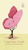 Ebook Ti voglio bene, Prunello di Anna Lavatelli, Marco Somà edito da Il Leone Verde Edizioni