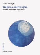 Ebook Tragico controvoglia di Mario Isnenghi edito da Ronzani Editore