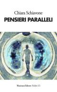 Ebook Pensieri paralleli di Chiara Schiavone edito da Musicaos Editore