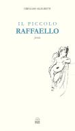 Ebook Il piccolo Raffaello. Favola di Girolamo Allegretti edito da Bookstones Edizioni Soc. Coop. a r.l.