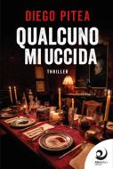 Ebook Qualcuno mi uccida di Diego Pitea edito da AltreVoci Edizioni srls