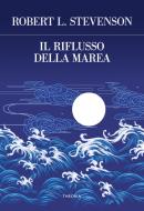 Ebook Il riflusso della marea di Robert Louis Stevenson edito da Edizioni Theoria New