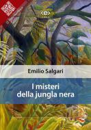 Ebook I misteri della jungla nera di Emilio Salgari edito da E-text