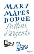 Ebook Pattini d'argento di Dodge Mary Mapes edito da BUR