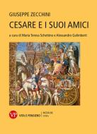 Ebook Cesare e i suoi amici di Zecchini Giuseppe edito da Vita e Pensiero