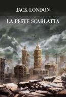 Ebook La peste scarlatta di Jack London edito da Edizioni Theoria New
