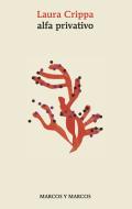 Ebook alfa privativo di Laura Crippa edito da Marcos y Marcos