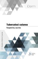 Ebook Tubercolosi cutanea di Ena Pasquale, Ena Luca edito da SICS