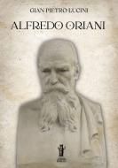 Ebook Alfredo Oriani di Gian Pietro Lucini edito da Edizioni Aurora Boreale