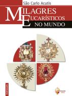 Ebook Milagres Eucarísticos no mundo di san Carlo Acutis edito da Editrice Shalom