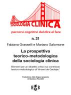 Ebook La prospettiva teorico-metodologica della sociologia clinica di Fabiana Grasselli, Mariano Salomone edito da Homeless Book