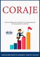Ebook Coraje di Timothy Willink, Disciplined Growth Academy edito da Tektime