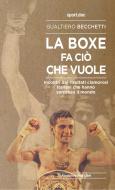 Ebook La boxe fa ciò che vuole di GUALTIERO BECCHETTI edito da Absolutely Free