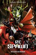 Ebook Re Spawn 5 di Todd McFarlane, Javi Fernandez, Kevin Keane edito da Panini Spa - Socio Unico