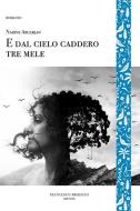 Ebook E dal cielo caddero tre mele di Abgarjan Narine edito da Francesco Brioschi Editore