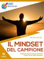 Ebook Il mindset del campione di Jerome Stubb edito da Area51 Publishing