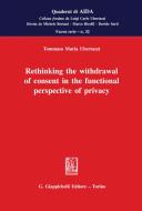 Ebook Rethinking the withdrawal of consent in the functional perspective of privacy - e-Book di Tommaso Ubertazzi edito da Giappichelli Editore