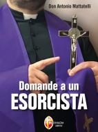 Ebook Domande a un esorcista di don Antonio Mattatelli edito da Editrice Shalom