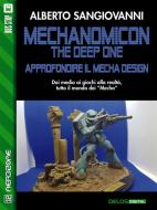 Ebook Mechanomicon. The Deep One. Approfondire il mecha design di Alberto Sangiovanni edito da Delos Digital