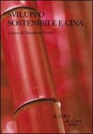 Ebook Sviluppo sostenibile e Cina di Nicoletta Ferro edito da L'Asino d'oro