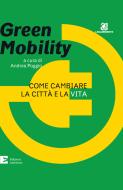 Ebook Green Mobility di Poggio Andrea edito da Edizioni Ambiente