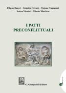 Ebook I patti preconflittuali di Tiziana Fragomeni, Filippo Danovi, Arturo Maniaci, Federico Ferraris, Alberto Marchese edito da Giappichelli Editore