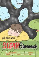Ebook SuperGiovanni di Yel Fabio Bosco edito da Edizioni Falsopiano