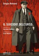 Ebook Il suicidio dell’Urss di Romano Sergio edito da Sandro Teti Editore
