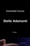 Ebook Stelle Adamanti di Corona Antonietta edito da ilmiolibro self publishing