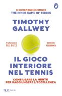 Ebook Il gioco interiore nel tennis di Gallwey Timothy W. edito da BUR