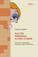 Ebook Quattro personaggi in cerca d’amore di Borghi Francesca edito da Ianieri Edizioni srls