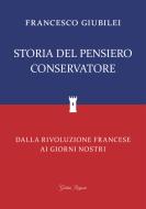 Ebook Storia del Pensiero Conservatore di Giubilei Francesco edito da Historica Edizioni