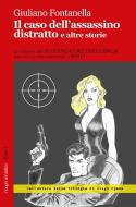 Ebook Il caso dell'assassino distratto e altre storie di Giuliano Fontanella edito da Robin Edizioni