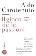 Ebook Il gioco delle passioni di Carotenuto Aldo edito da Bompiani