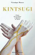 Ebook Kintsugi di Véronique Mooser edito da Edizioni Mediterranee
