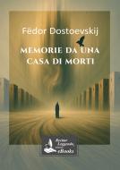 Ebook Memorie da una casa di morti di Fëdor Dostoevskij edito da Recitar Leggendo