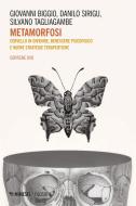 Ebook Metamorfosi di Giovanni Biggio, Danilo Sirigu, Silvano Tagliagambe edito da Mimesis Edizioni