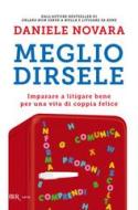 Ebook Meglio dirsele di Novara Daniele edito da BUR