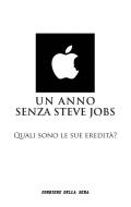 Ebook Un anno senza Steve Jobs di Corriere della Sera edito da Corriere della Sera