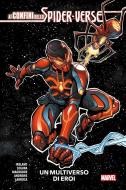 Ebook Ai confini dello Spider-Verse - Un multiverso di eroi di Justina Ireland, Salvador Larroca, Alex Segura, Nilah Magruder, Kaare Andrews edito da Panini Marvel Italia