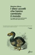 Ebook I dieci uccelli che hanno cambiato il mondo di Stephen Moss edito da Aboca