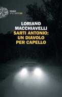 Ebook Sarti Antonio: un diavolo per capello di Macchiavelli Loriano edito da Einaudi
