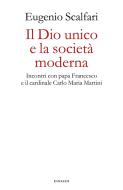 Ebook Il Dio unico e la società moderna di Scalfari Eugenio edito da Einaudi