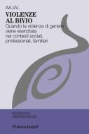 Ebook Violenze al bivio di AA.VV edito da Franco Angeli Edizioni