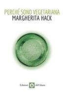 Ebook Perchè sono vegetariana di Margherita Hack edito da Edizioni dell'Altana