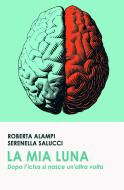 Ebook La mia Luna di Serenella Salucci Roberta Alampi edito da ilmiolibro self publishing
